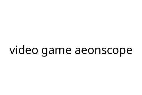 video_game_aeonscope
