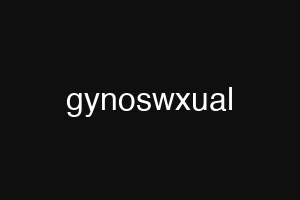 gynoswxual