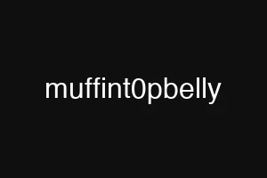 muffint0pbelly