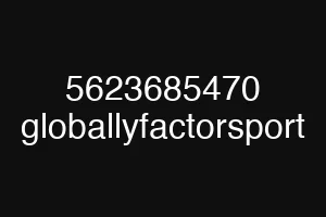 5623685470 globallyfactorsport